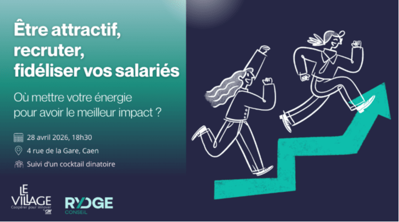 Invitation Conférence : être attractif, recruter, fidéliser vos salariés - le 28/04/2026 à Caen